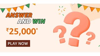 Independent Day Quiz Answers Today Amazon Quiz Answer and win Rs. 25000