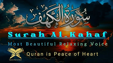 SURAH AL KAHF (سورة الكهف) | THIS VOICE WILL TOUCH YOUR SOUL FOR SURE | Quran is Peace of Heart