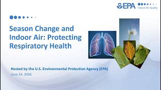 EPA Season Change and Indoor Air: Protecting Respiratory Health - June 2026