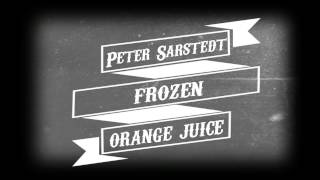 Peter Sarstedt - Frozen Orange Juice (Lyrics)
