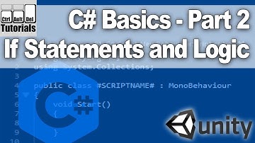 Csharp (C#) Basics for Unity - If Statements and Logic Operators