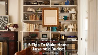 5 Tips To Make Your Home Luxe on a Budget | Apartment Therapy