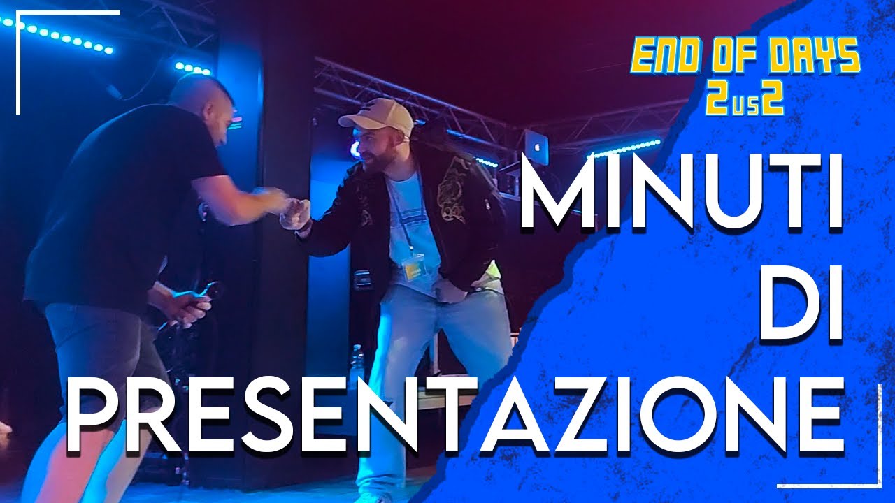 Minuti di Presentazione - END OF DAYS 2vs2 - Freestyle Show