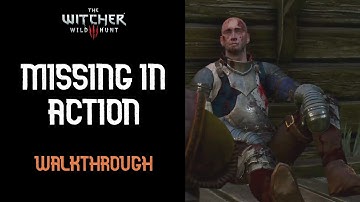The Witcher 3: Missing in action - Walkthrough Guide