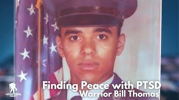 Finding Peace with PTSD | Warrior Bill Thomas | Veteran Suicide Prevention | Wounded Warrior Project