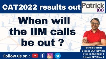 CAT 2022 Results Out - When will the IIM calls be out? | IIM | Patrick Dsouza | 6 times CAT100%ile