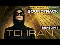 Tehran season 1 soundtrack full ost by mark eliyahu