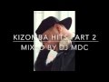 Kizomba hits non stop mixed by dj mdc