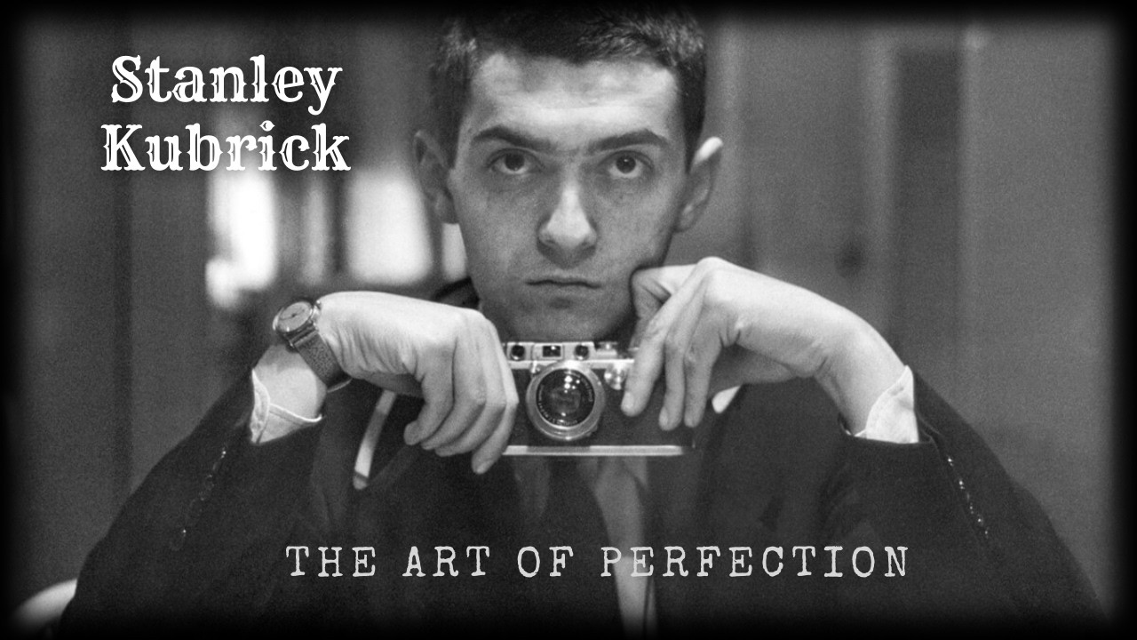 Kubrick: Control, Chaos, and Cinema