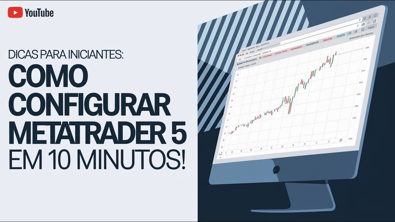 MetaTrader 5 para Iniciantes: Como Configurar em 10 Minutos! Guia ...