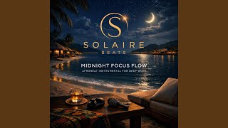 Midnight Focus Flow (Afrobeat Instrumental for Deep Work)