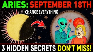 Aries ♈ September 18 — FINAL ALERT! 3 Hidden Secrets That Will Transform Your Destiny Forever!