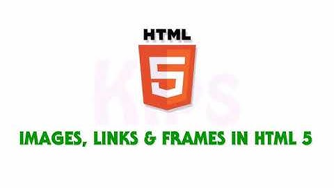 Images,links & frames in html 5