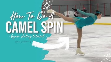 How to do a CAMEL SPIN in FIGURE SKATING⛸✨
