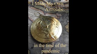 Building a Brass Astrolabe