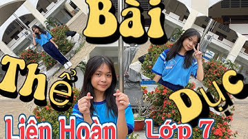 Bài thể dục liên hoàn lớp 7 sách Cánh Diều.