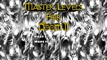 Master Levels for Doom II - Part 5: Maps 13-15