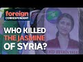 Who killed 'the Jasmine of Syria' ? | Foreign Correspondent