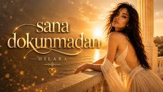 Sana Dokunmadan | HİLARA