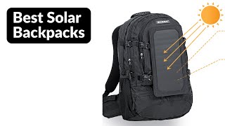 Top 5 Best Solar Backpacks - Best Solar Backpacks Reviews in 2023