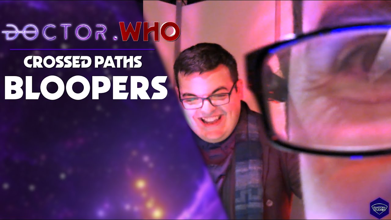 Doctor Who: Crossed Paths (BLOOPERS)