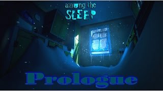 Among the Sleep | Prologue | Complete [No Commentary]