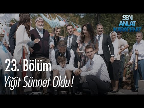 Yiğit sünnet oldu - Sen Anlat Karadeniz 23. Bölüm