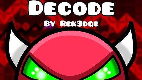Decode (Demon) by Rek3dge 100% All Coins | Geometry Dash 2.1