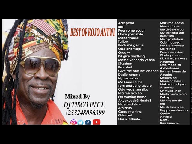 Best Of Kojo Antwi Mixed  by Dj Tisco Int'l 0248056399 class=