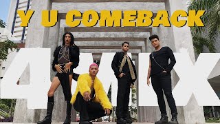 [4K] 4MIX - Y U COMEBACK | Dance Cover by Rainbow+