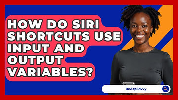 How Do Siri Shortcuts Use Input And Output Variables? - Be App Savvy