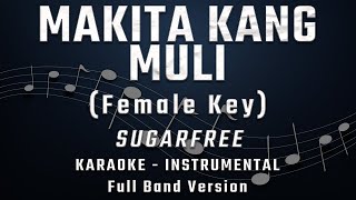 Makita Kang Muli - Female Key - Full Band Karaoke - Instrumental - Sugarfree