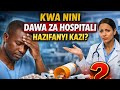Utatumia Dawa Sana Kama Hutajua Haya Kuhusu Dawa Na Matibabu