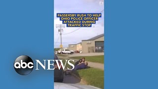 Persby Rush To Help Ohio Police Officer Attacked During Traffic Stop
