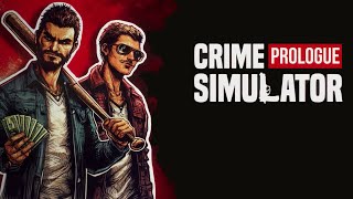 :  ! - CRIME SIMULATOR PROLOGUE