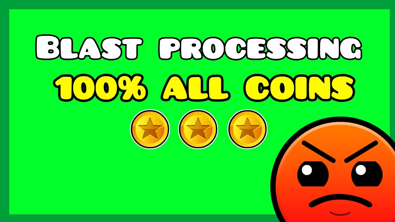 Geometry Dash | Blast processing 100% All Coins | NickunTM - YouTube
