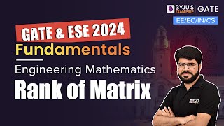 GATE 2024 | Engineering Mathematics | Rank of Matrix | BYJU'S GATE screenshot 4