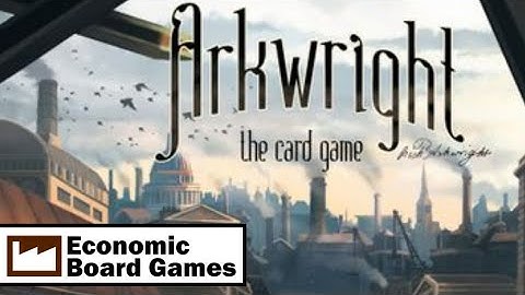 Arkwright: The Card Game: Overview