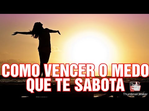 COMO VENCER O MEDO QUE TE IMPEDE DE IR ADIANTE - YouTube