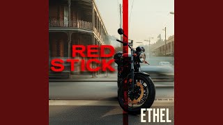 Ethel: Red Stick