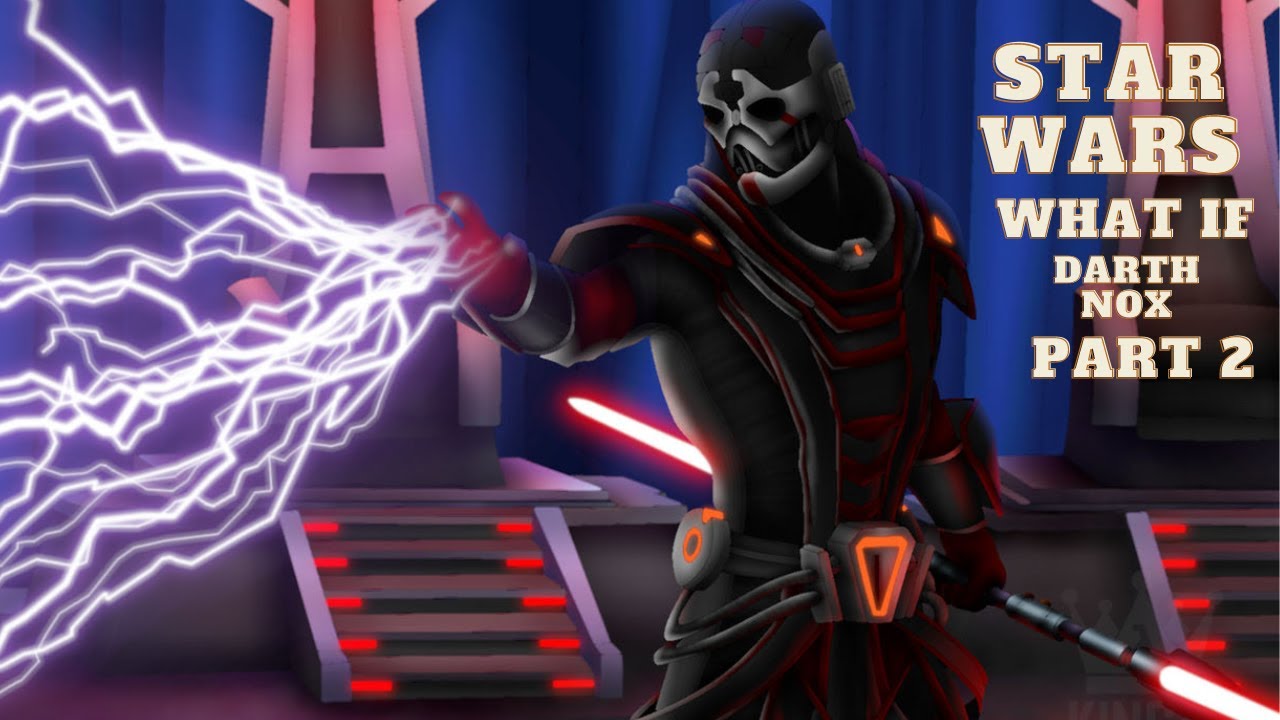 What if Darth Nox Returns Part 2