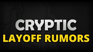LAYOFF RUMORS at Cryptic Studios