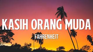 Kasih Orang Muda - Fahrenheit ( Lirik Lagu )