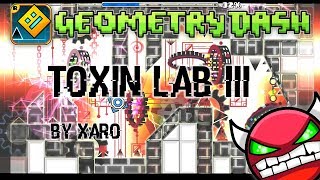 Geometry Dash - Toxin Lab III (Hard Demon) by Xaro | 3/3 coins [60 Hz]
