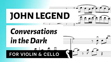 Conversations in the Dark (John Legend) for Violin & Cello (String Duo) | SHEET MUSIC