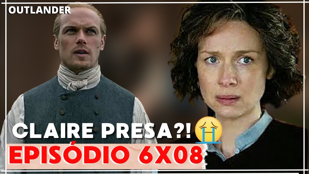 OUTLANDER 6x08 | COMO CLAIRE VAI ESCAPAR DESSA? SOCORRO!  | ANALISANDO A PROMO | Thamy Almeida