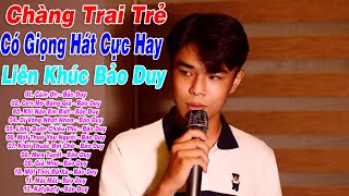 Liên Khúc Bảo Duy Hay Nhất | Chàng Trai Trẻ Có Giọng Hát Cực Hay, Đốn Tim Người Nghe | Mưa Tuyết...