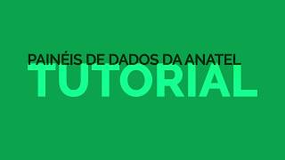 Tutorial | Painéis de Dados da Anatel screenshot 3