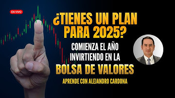 Haz un PLAN para 2025: Aprende a INVERTIR en la bolsa de valores - Alejandro Cardona te enseña