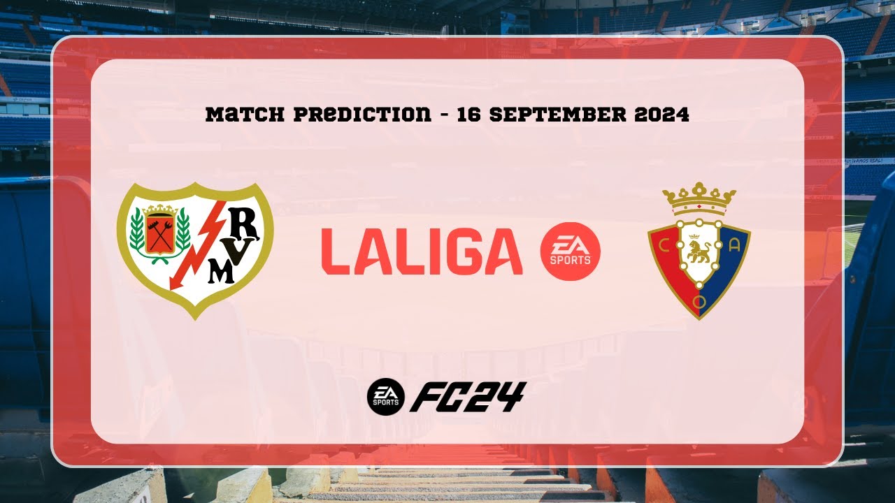 Rayo Vallecano vs CA Osasuna - Prediction - 2024-25 LaLiga EA Sports ...